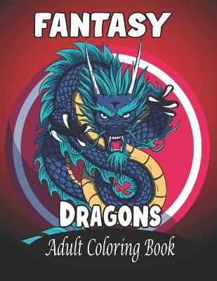 Book cover for Dragon Coloring Book For Adults