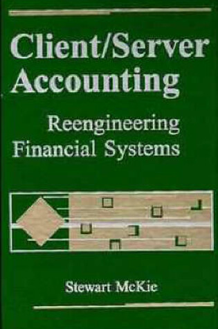 Cover of Client/Server Accounting Re-engineering Accounting Systems