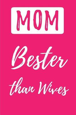 Book cover for MOM - Bester than Wives