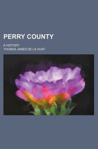 Cover of Perry County; A History
