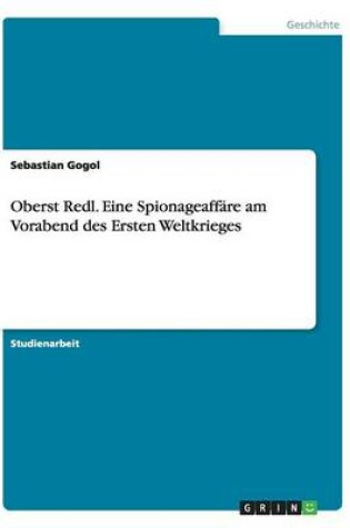 Cover of Oberst Redl. Eine Spionageaffäre am Vorabend des Ersten Weltkrieges