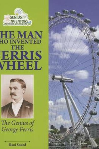 Cover of The Man Who Invented the Ferris Wheel