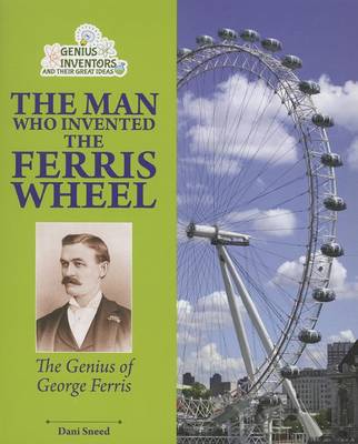 Cover of The Man Who Invented the Ferris Wheel