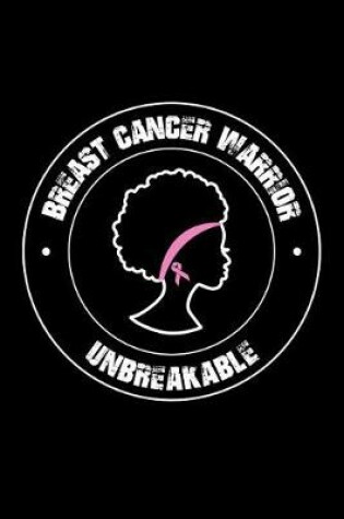 Cover of Breast Cancer Warrior Unbreakable