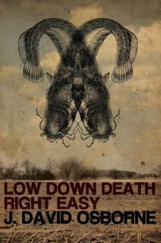Cover of Low Down Death Right Easy