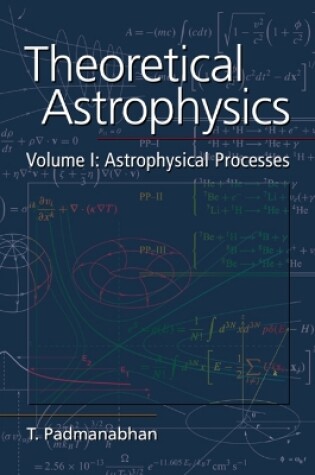 Cover of Theoretical Astrophysics: Volume 1, Astrophysical Processes