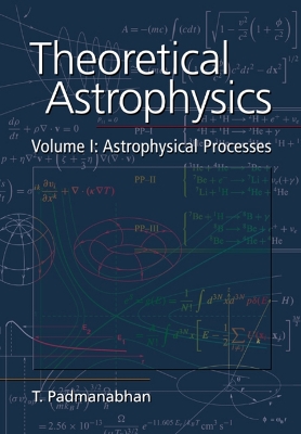 Book cover for Theoretical Astrophysics: Volume 1, Astrophysical Processes