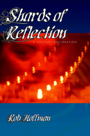 Cover of Shards of Reflection, A Solitary Declaration