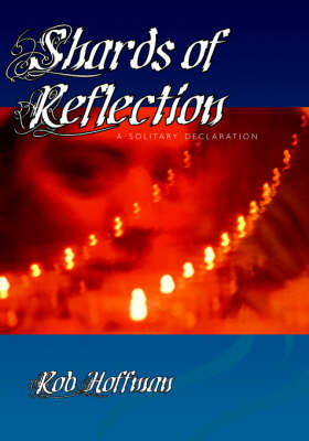 Book cover for Shards of Reflection, A Solitary Declaration