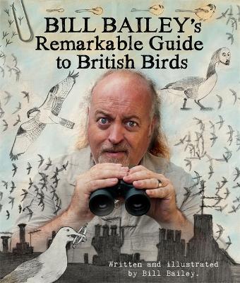 Book cover for Bill Bailey's Remarkable Guide to British Birds