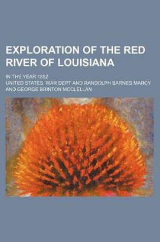 Cover of Exploration of the Red River of Louisiana; In the Year 1852