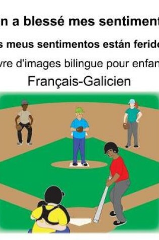 Cover of Français-Galicien On a blessé mes sentiments/Os meus sentimentos están feridos Livre d'images bilingue pour enfants