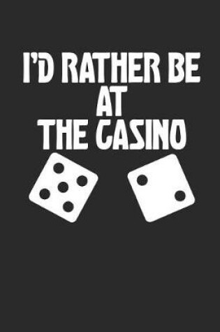 Cover of I'd Rather Be at the Casino!