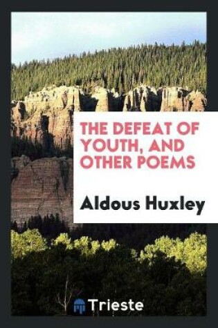 Cover of The Defeat of Youth, and Other Poems