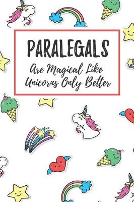 Book cover for Paralegals Are Magical Like Unicorns Only Better