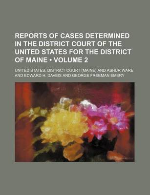 Book cover for Reports of Cases Determined in the District Court of the United States for the District of Maine (Volume 2)