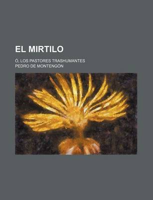 Book cover for El Mirtilo; O, Los Pastores Trashumantes