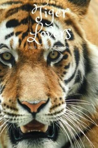 Cover of Tiger Lovers 2020 Calendar Journal