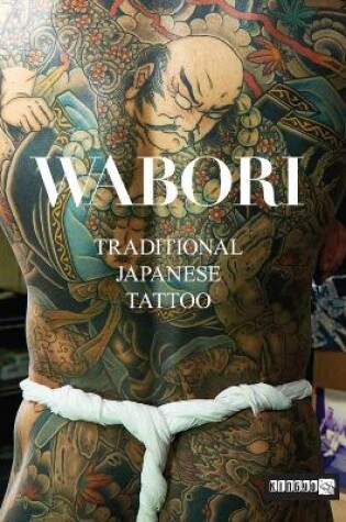 Cover of Wabori, Traditional Japanese Tattoo