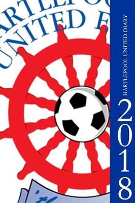 Book cover for Hartlepool United Diary 2018