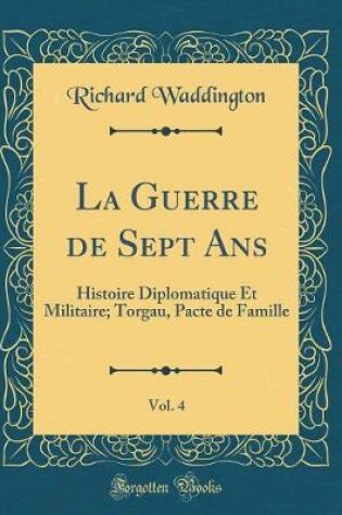 Cover of La Guerre de Sept Ans, Vol. 4