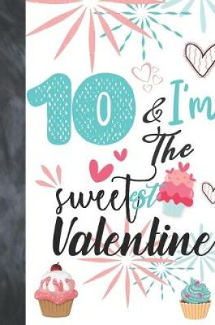 Cover of 10 & I'm The Sweetest Valentine