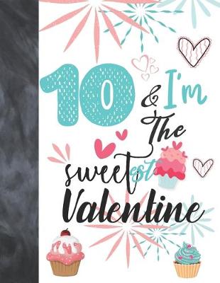 Book cover for 10 & I'm The Sweetest Valentine