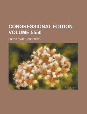 Book cover for Congressional Edition Volume 5550