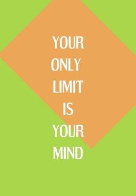 Book cover for Your Only Limit Is Your Mind