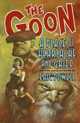 Book cover for The Goon: Volume 7: A Place Of Heartache And Grief