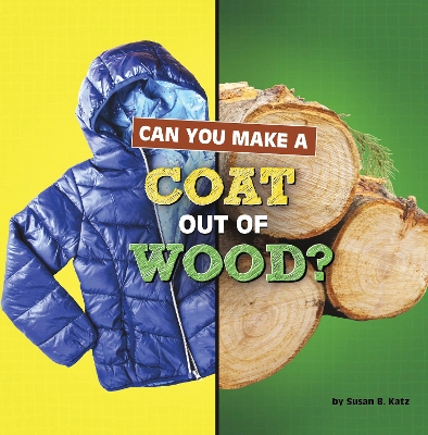 Book cover for Can You Make a Coat Out of Wood