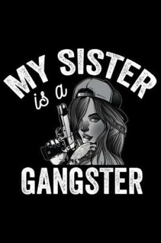 Cover of My Sister Is A Gangster