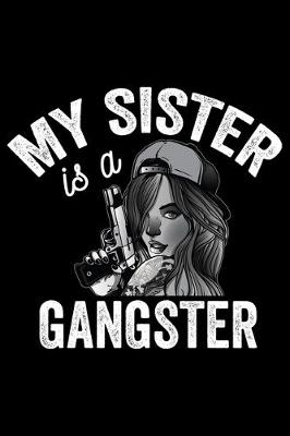 Book cover for My Sister Is A Gangster