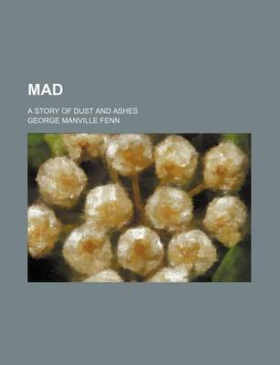 Book cover for Mad (Volume 1); A Story of Dust and Ashes