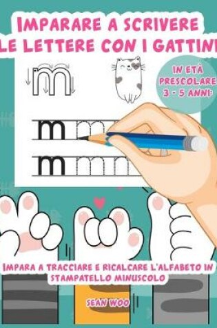 Cover of Imparare a scrivere le lettere con i gattini in eta prescolare 3 - 5 anni