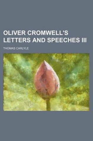 Cover of Oliver Cromwell's Letters and Speeches III