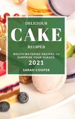 Book cover for Delicious Cake Recipes 2021