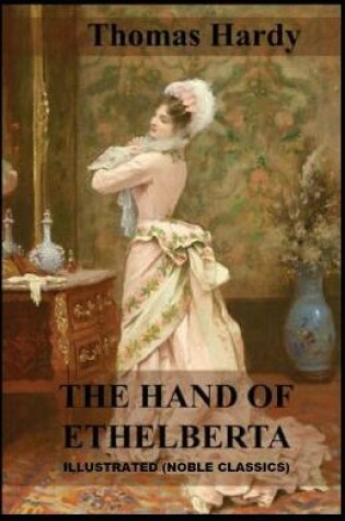 Cover of The Hand of Ethelberta by Thomas Hardy Illustrated (Noble Classics)