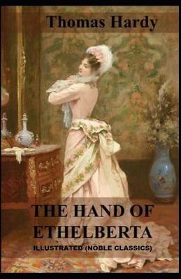 Book cover for The Hand of Ethelberta by Thomas Hardy Illustrated (Noble Classics)