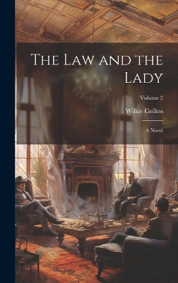 Book cover for The law and the Lady; a Novel; Volume 2