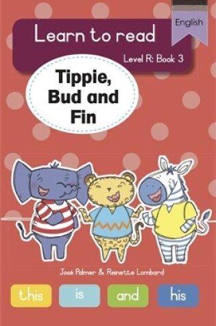 Cover of Learn to read (Level R Big Book 3): Tippie, Bud and Fin