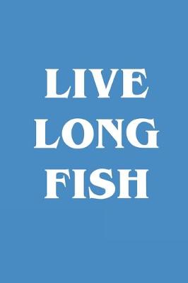 Book cover for Live Long Fish