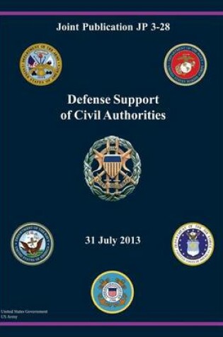 Cover of Joint Publication JP 3-28 Defense Support of Civil Authorities 31 July 2013