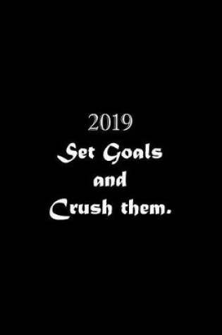 Cover of 2019 Set Goals and Crush them