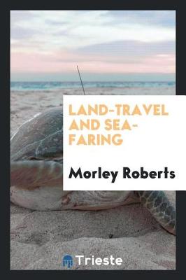 Book cover for Land-Travel and Sea-Faring;