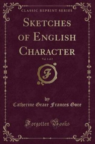 Cover of Sketches of English Character, Vol. 1 of 2 (Classic Reprint)