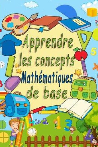 Cover of Apprendre les concepts mathématiques de base