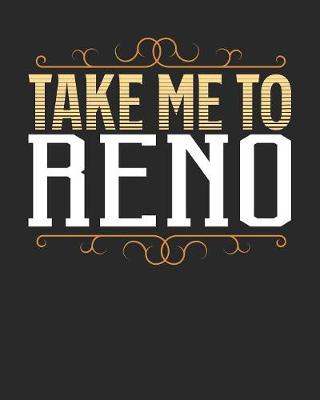 Book cover for Take Me To Reno