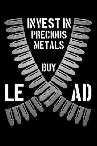 Cover of Invest in Precious Metals Buy Lead