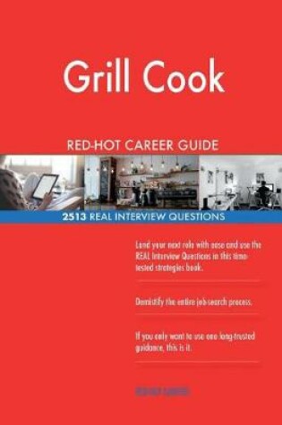 Cover of Grill Cook RED-HOT Career Guide; 2513 REAL Interview Questions